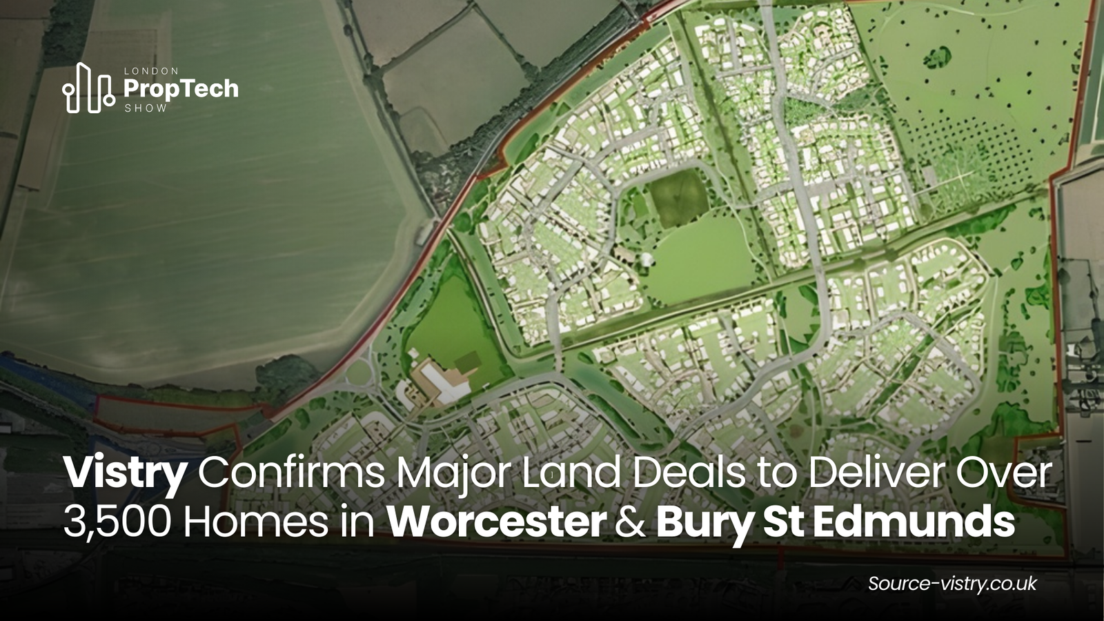 Vistry Confirms Major Land Deals to Deliver Over 3,500 Homes in Worcester & Bury St Edmunds