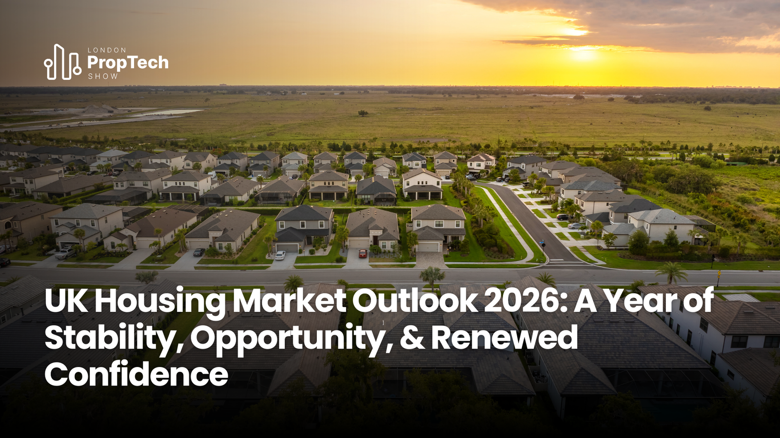 UK Housing Market Outlook 2026: A Year of Stability, Opportunity, and Renewed Confidence