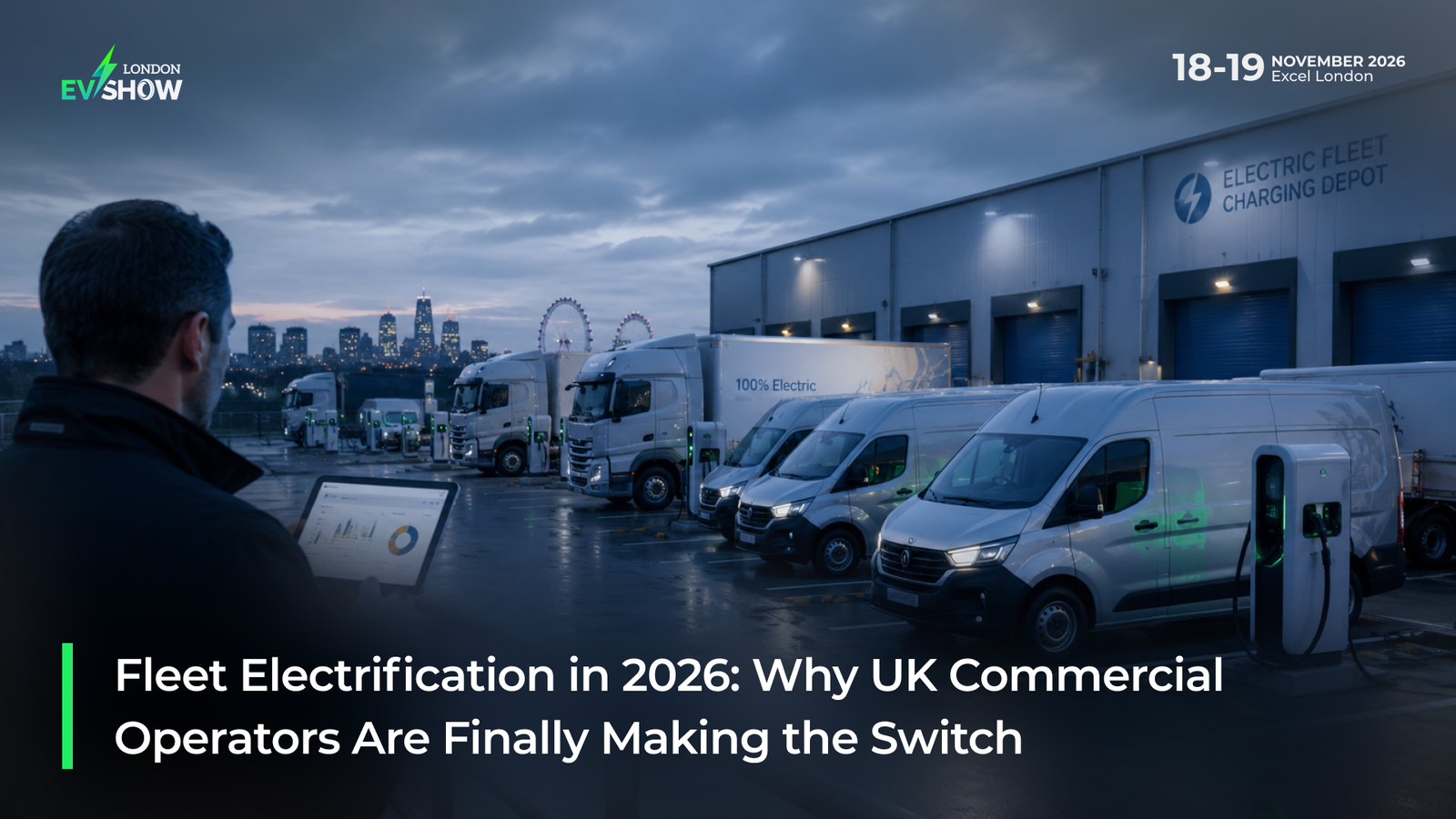 Fleet Electrification in 2026: Why UK Commercial Operators Are Finally Making the Switch